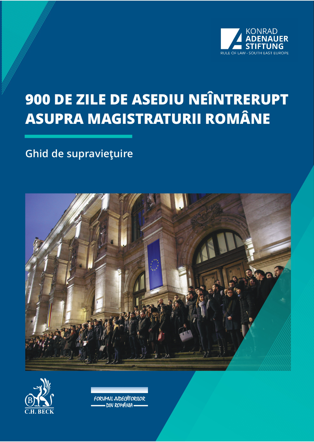 900 de zile de asediu neîntrerupt asupra magistraturii române. Ghid de supravieţuire