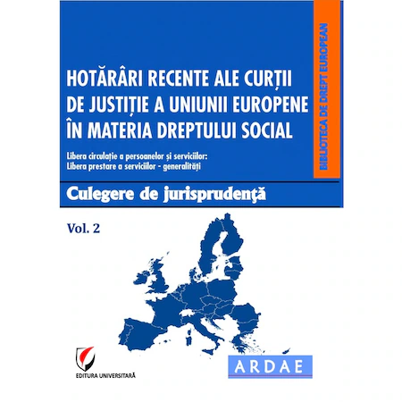 Curtea Constituţională a României și dreptul Uniunii Europene. Culegere de jurisprudență, selecţie de jurisprudenţă